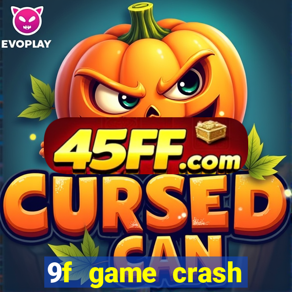 9f game crash ganhar dinheiro